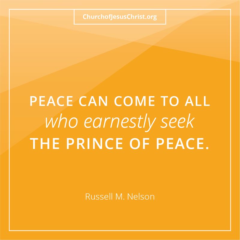 "Peace Can Come To All Who Earnestly Seek The Prince Of Peace." - Russell M. Nelson © undefined ipCode 1.