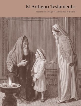 El Antiguo Testamento, Doctrina del Evangelio: Manual para el maestro