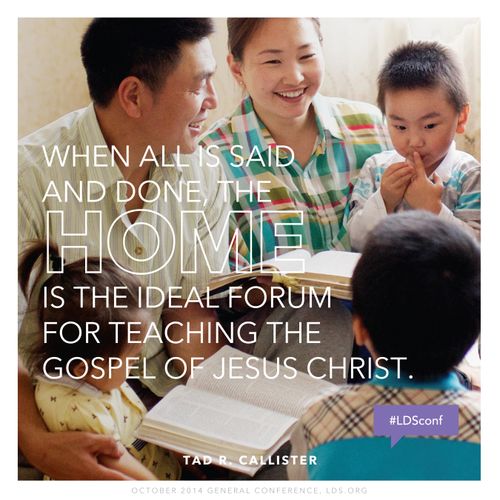 An image of a family reading the scriptures, paired with a quote by Brother Tad R. Callister: “The home is the ideal forum for teaching the gospel.”