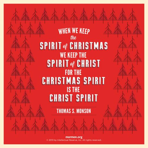 A red graphic patterned with trees, combined with a quote by President Thomas S. Monson: “When we keep the spirit of Christmas, we keep the Spirit of Christ.”