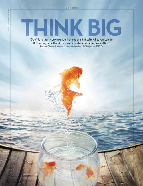 An image of a fish jumping out of a fishbowl and into the ocean, combined with the words “Think big.”