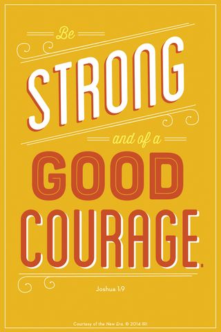 A yellow background with a quote from Joshua 1:9 in white and orange text: “Be strong and of a good courage.”
