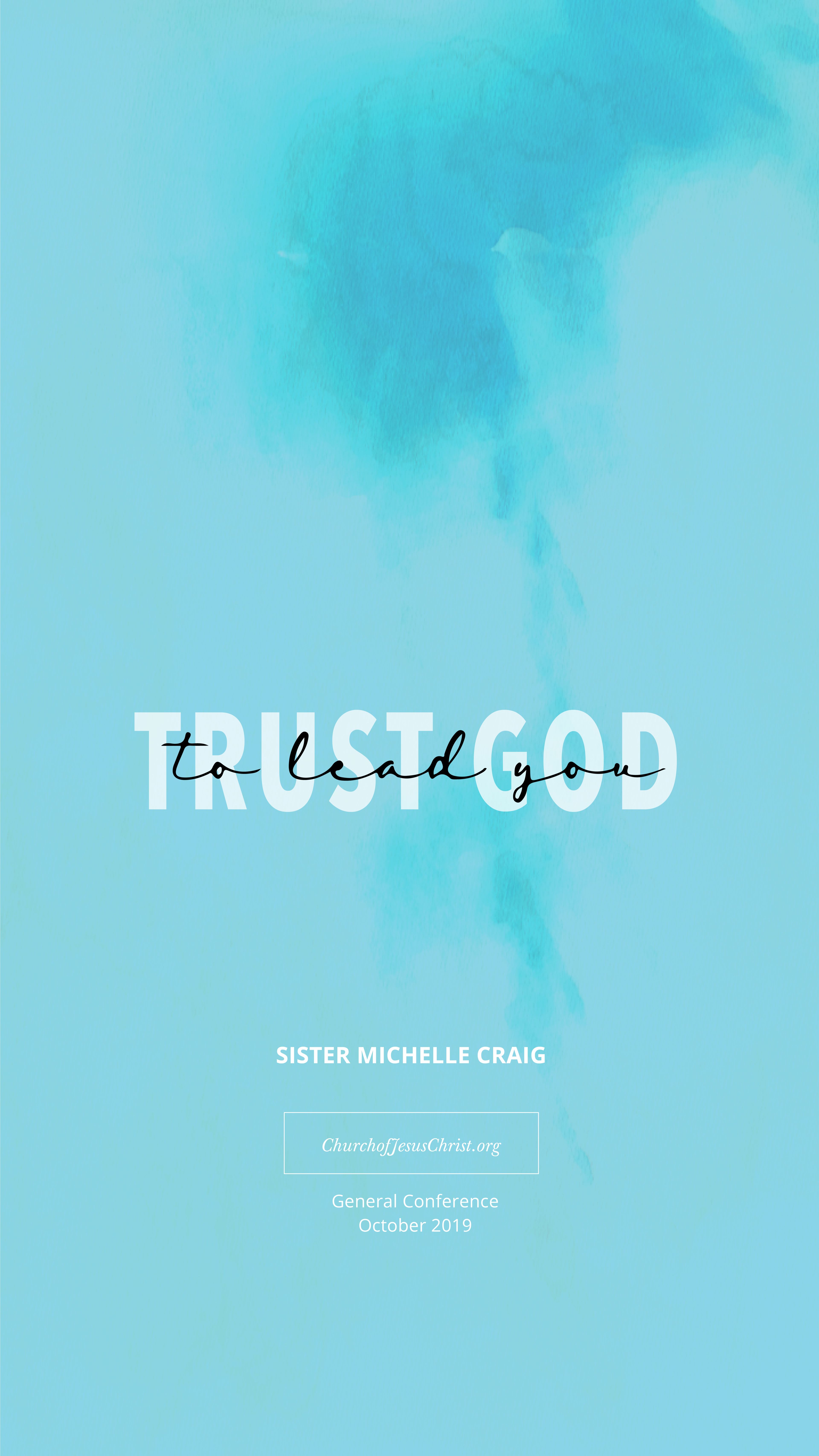 “Trust God to lead you.”—Michelle Craig
