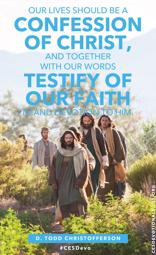 An image of Christ walking with His disciples. Text above the image quotes Elder D. Todd Christofferson: “Our lives should be a confession of Christ.”