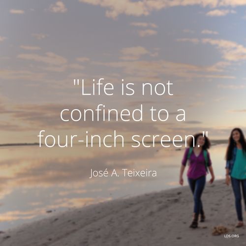An image of two girls walking along a lakeside, combined with a quote by Elder José A. Teixeira: “Life is not confined to a four-inch screen.”