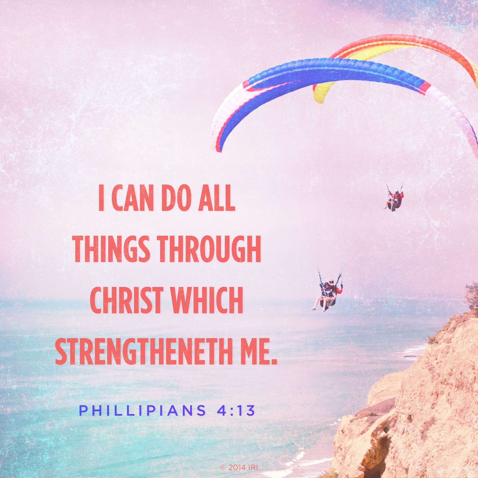 “I can do all things through Christ which strengtheneth me.”—Philippians 4:13