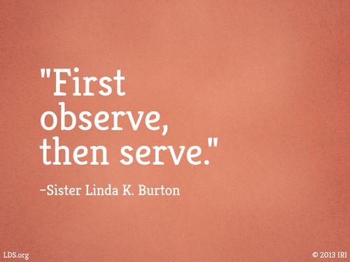 A dark pink background with white text quoting Sister Linda K. Burton: “First observe, then serve.”