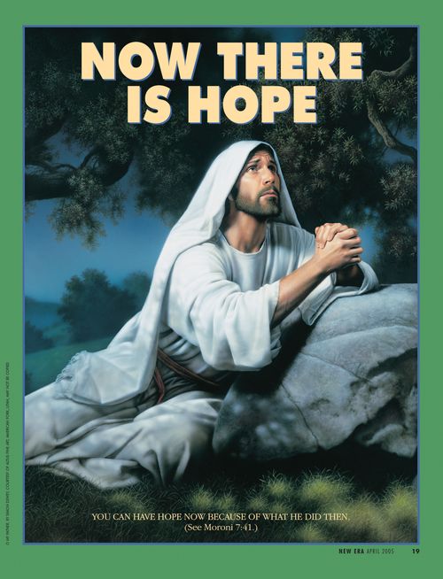 A painting of the Savior praying in Gethsemane, paired with the words “Now There Is Hope.”