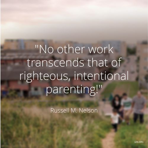 An image of a family walking outside, paired with a quote by President Russell M. Nelson: “No other work transcends … righteous, intentional parenting.”