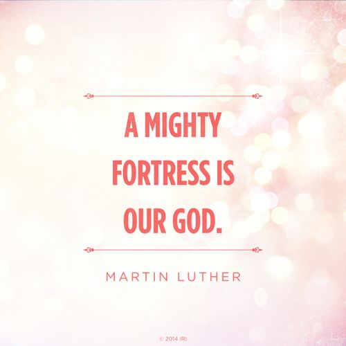 A light pink and white background paired with a quote by Martin Luther: “A mighty fortress is our God.”