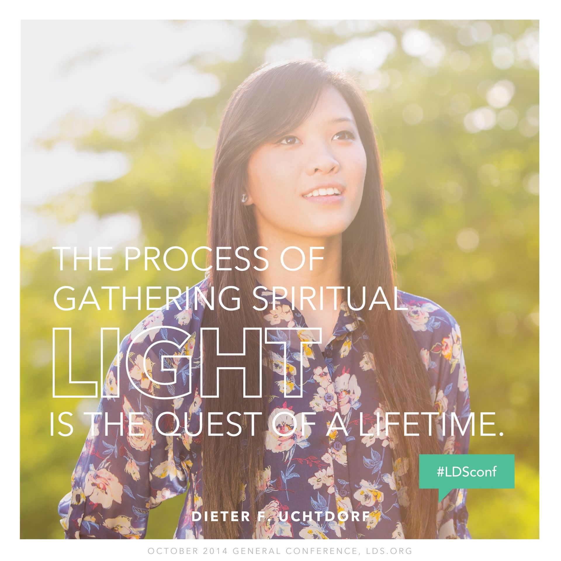 “The process of gathering spiritual light is the quest of a lifetime.”—President Dieter F. Uchtdorf, “Receiving a Testimony of Light and Truth” © undefined ipCode 1.