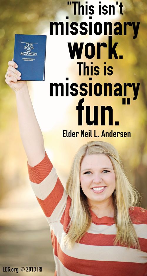 An image of a young woman holding a Book of Mormon, paired with a quote by Elder Neil L. Andersen: “This isn’t missionary work. This is missionary fun.”
