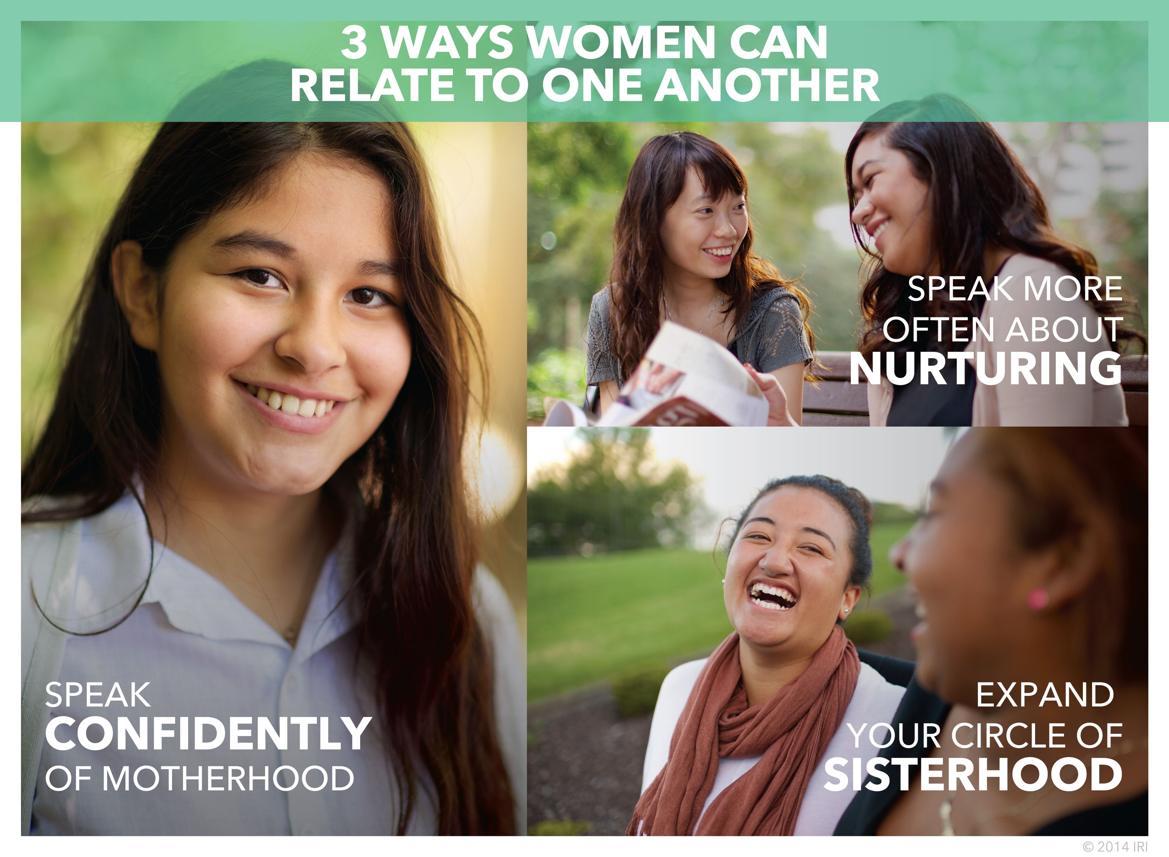 3 ways women can relate to one another: “Speak confidently of motherhood. Speak more often about nurturing. Expand your circle of sisterhood.”—Rosemary Thackeray, “Celebrate Nurturing” © undefined ipCode 1.