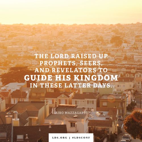 An image of a group of houses combined with a quote by Elder Mazzagardi: “The Lord raised up prophets … to guide His kingdom.”