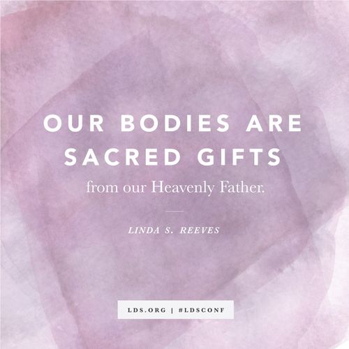 A light purple watercolor background with a quote from Linda S. Reeves: “Our bodies are sacred gifts from our Heavenly Father.”