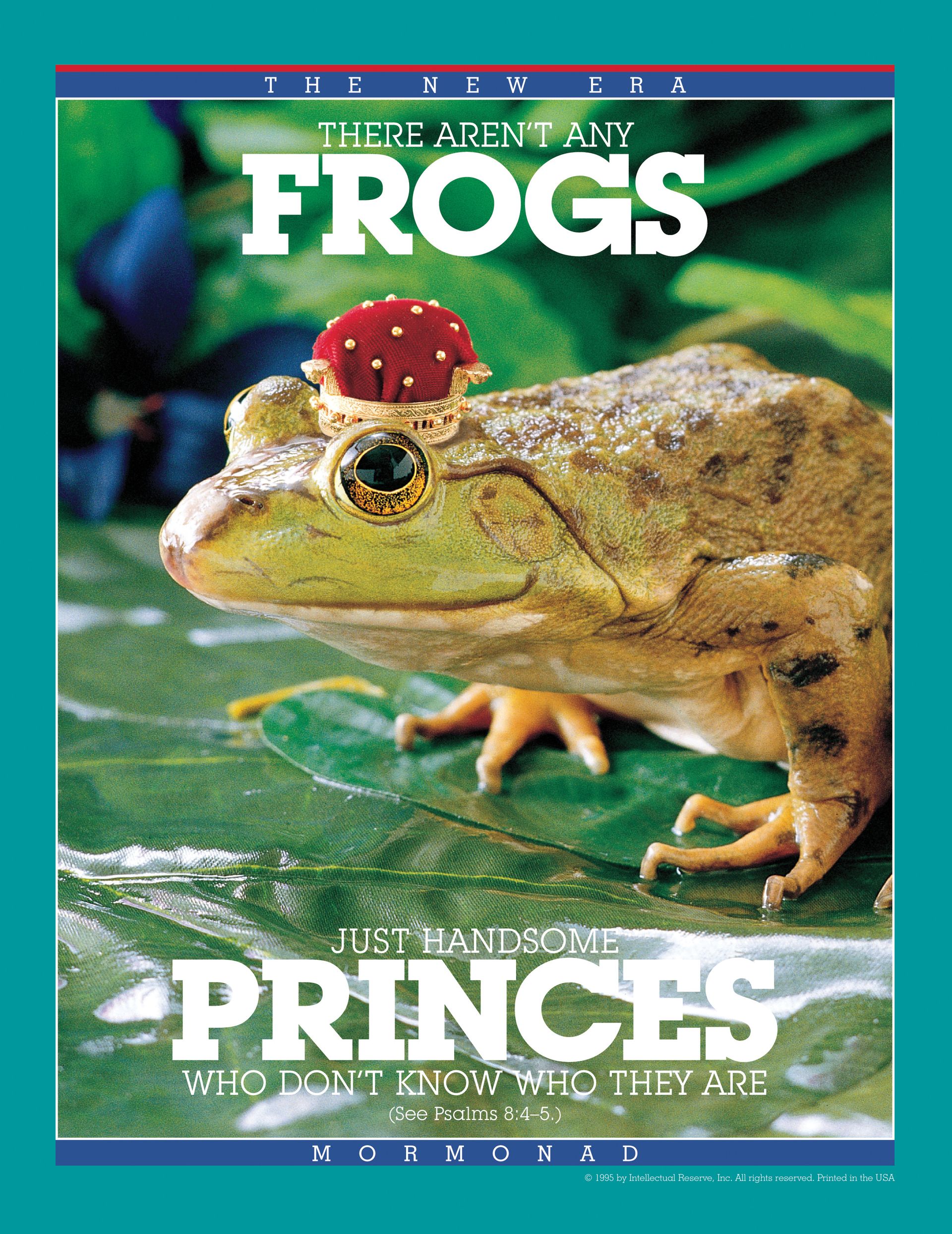 There Aren’t Any Frogs—Just Handsome Princes Who Don't Know Who They Are. (See Psalms 8:4–5.) Sept. 1988 © undefined ipCode 1.