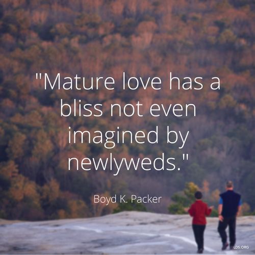 An image of a couple walking together in the fall, coupled with a quote by President Boyd K. Packer: “Mature love has a bliss not even imagined by newlyweds.”