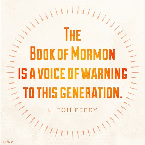An orange and white graphic with a quote by Elder L. Tom Perry: “The Book of Mormon is a voice of warning.”