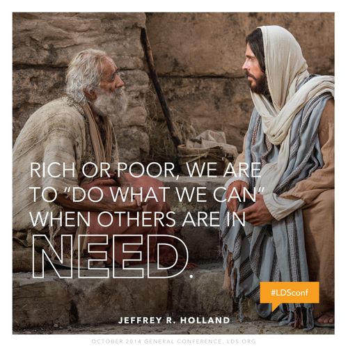 An image of Christ talking with a sick man, paired with a quote by Elder Jeffrey R. Holland: “Rich or poor, we … ‘do what we can’ when others are in need.”