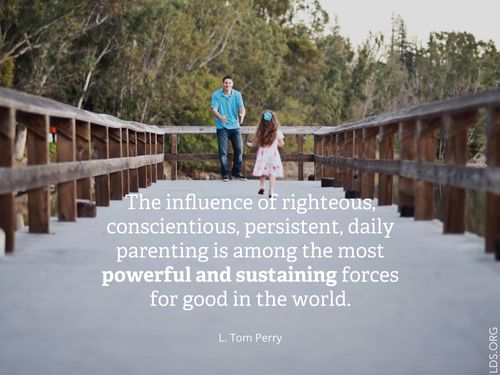 A photograph of a young girl and her father, with a quote by Elder L. Tom Perry: “The influence of … parenting is among the most powerful … forces for good.”