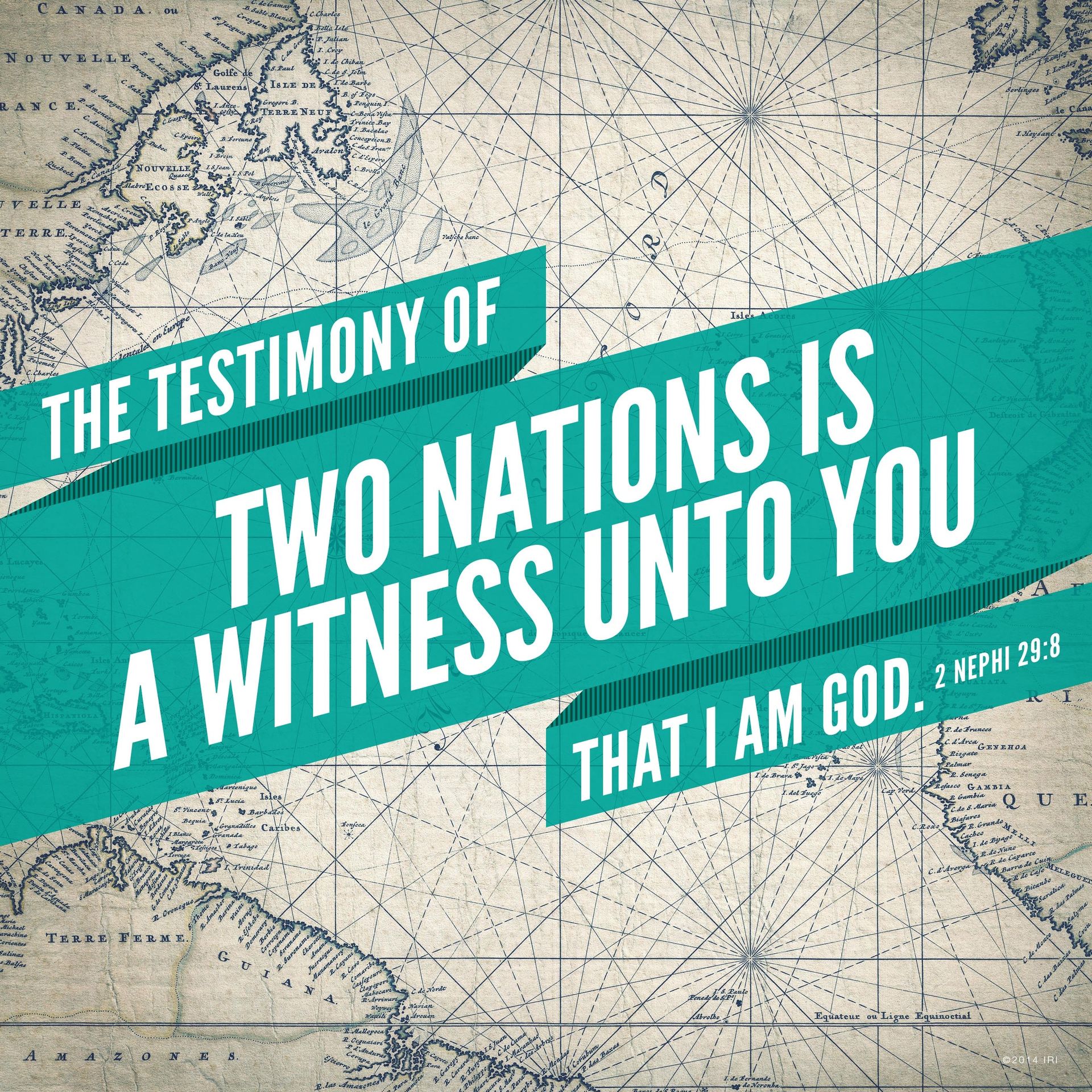 “The testimony of two nations is a witness unto you that I am God.”—2 Nephi 29:8