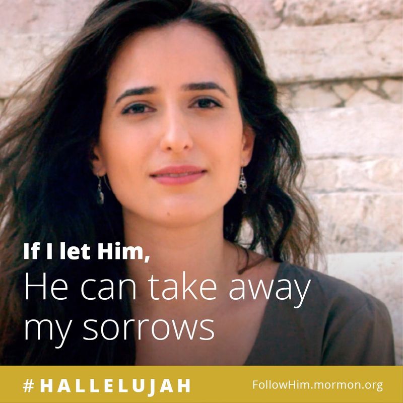 If I let Him, He can take away my sorrows. #Hallelujah, FollowHim.mormon.org