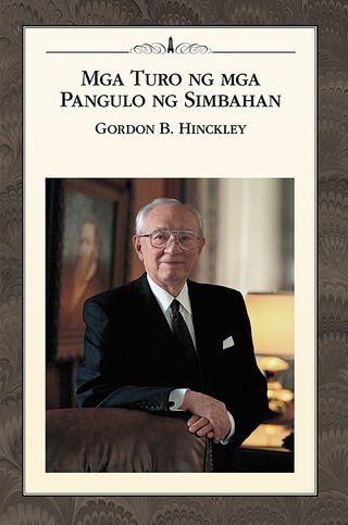 Mga Turo ng mga Pangulo ng Simbahan: Gordon B. Hinckley