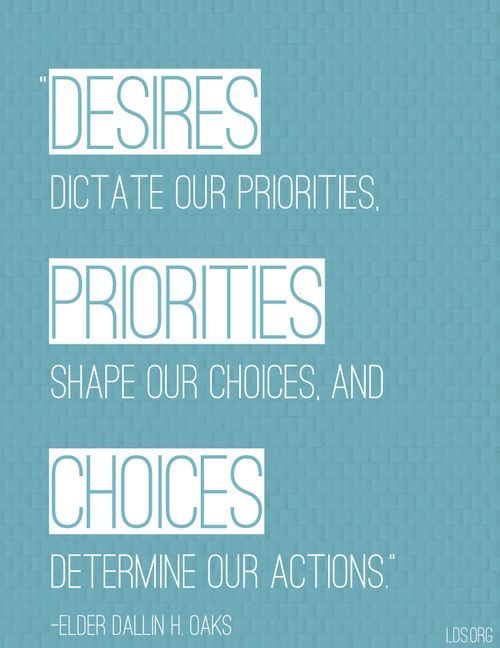 A blue and white graphic with a quote by Elder Dallin H. Oaks: “Desires dictate our priorities.”