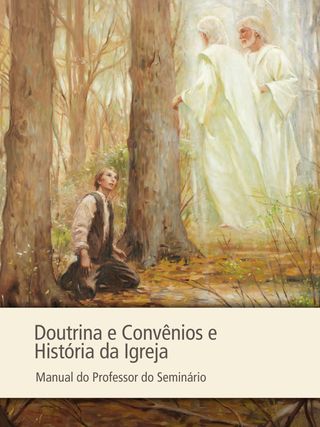 Doutrina e Convênios e História da Igreja — Manual do Professor do Seminário