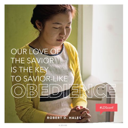 An image of a young woman praying, paired with a quote by Elder Robert D. Hales: “Our love of the Savior is the key to … obedience.”