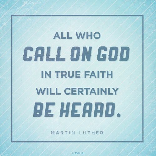 A pale blue background paired with a quote by Martin Luther: “All who call on God … will … be heard.”
