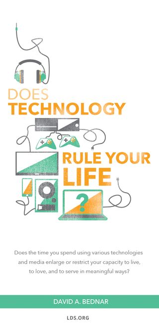 Icons of headphones, smartphones, video gaming systems, etc. combined with the question “Does technology rule your life?” and a quote from Elder David A. Bednar.