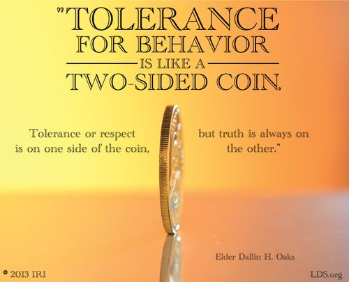 An image of a coin combined with a quote by Elder Dallin H. Oaks: “Tolerance for behavior is like a two-sided coin.”