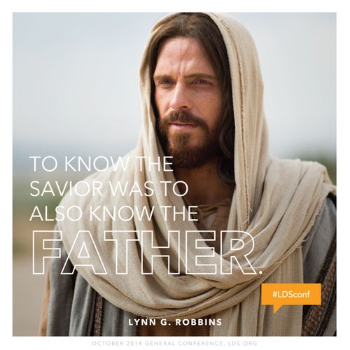 An image of Jesus Christ combined with a quote by Elder Lynn G. Robbins: “To know the Savior was to … know the Father.”