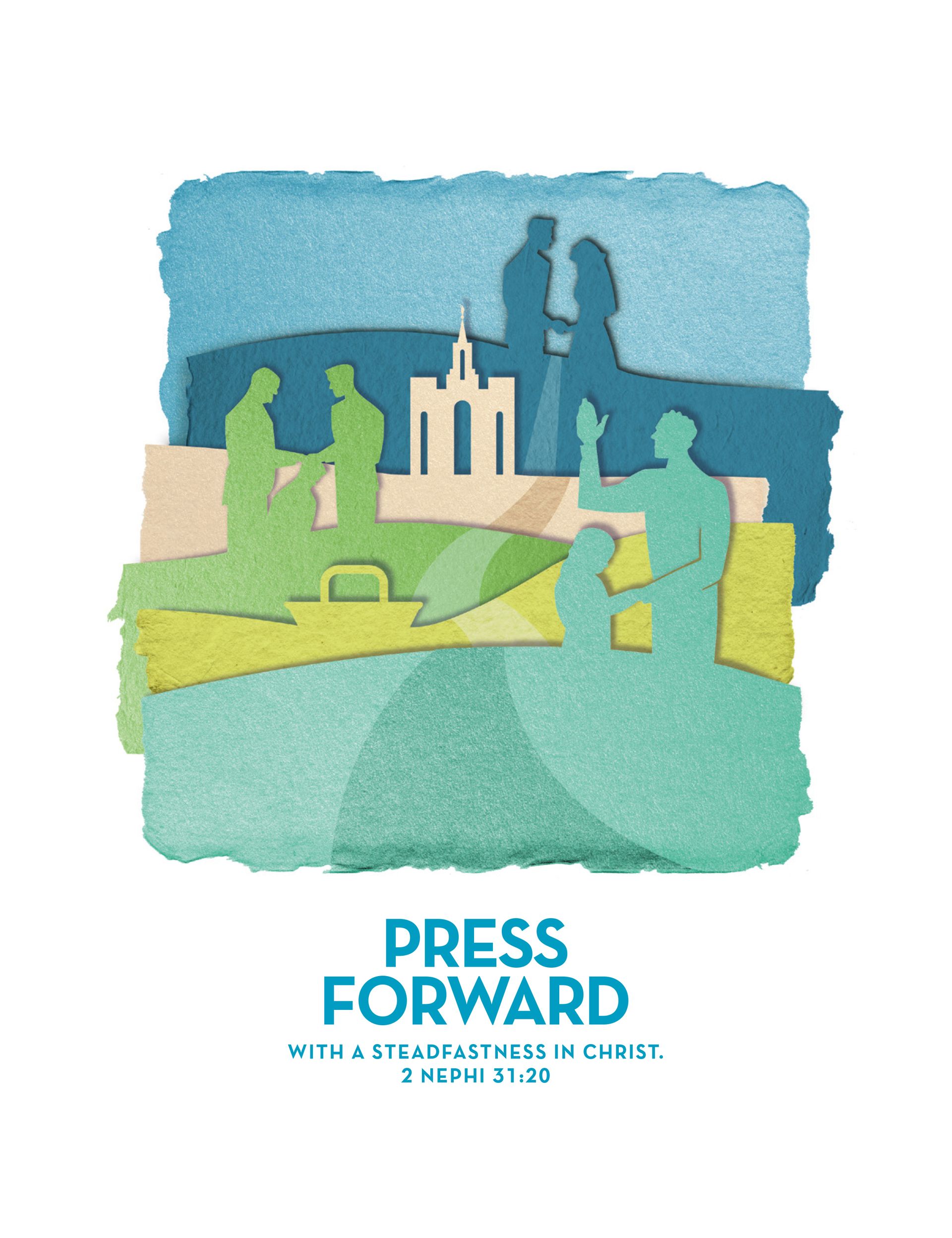 “Press forward with a steadfastness in Christ.” 2 Nephi 31:20. Jan. 2016
