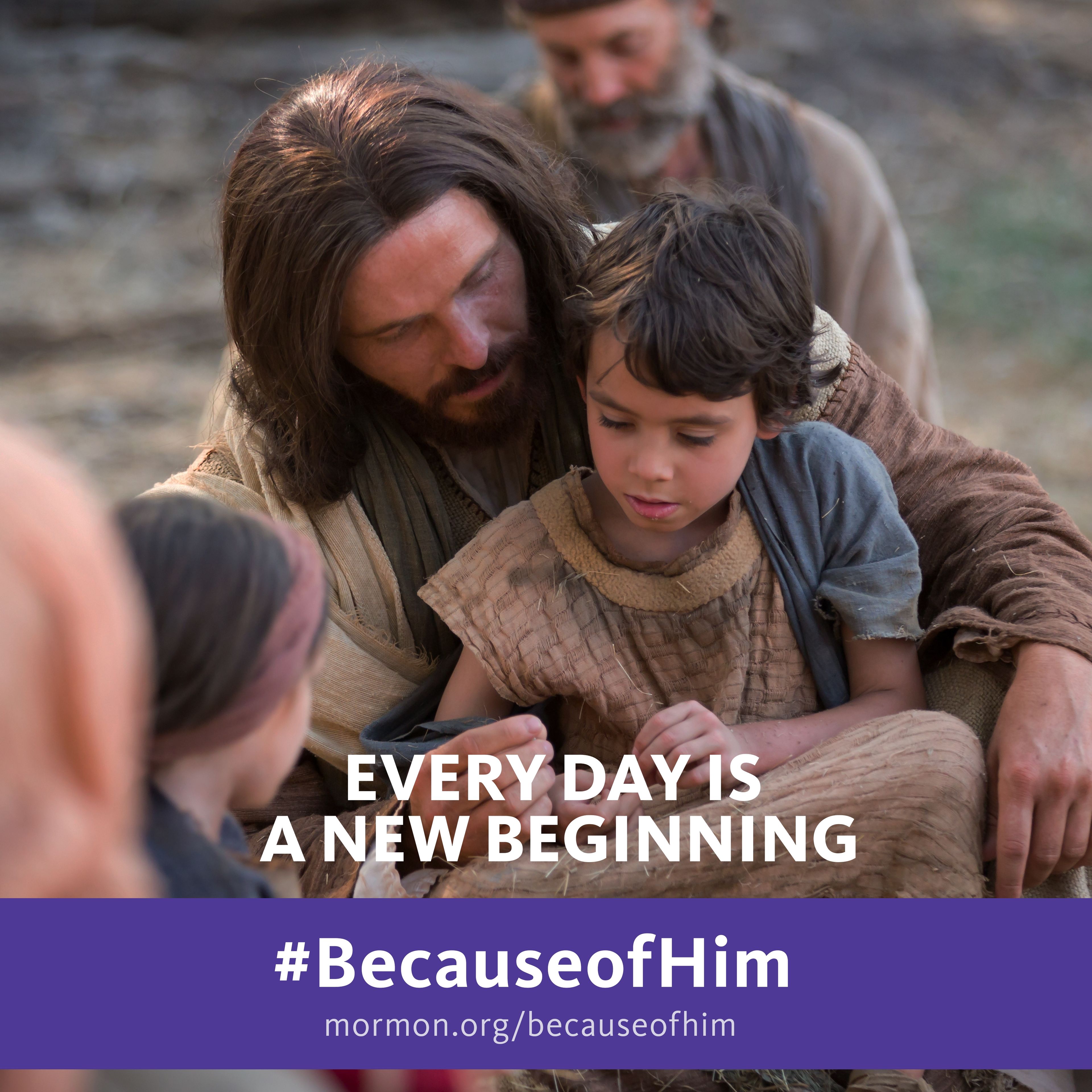 Every day is a new beginning. #BecauseofHim, mormon.org/becauseofhim © undefined ipCode 1.