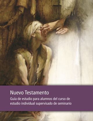 Guía de estudio del Nuevo Testamento para alumnos del curso de estudio individual supervisado de Seminario