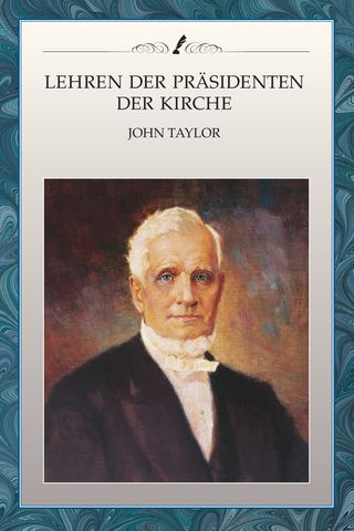 Lehren der Präsidenten der Kirche: John Taylor