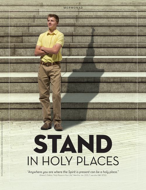 A conceptual photo of a young man standing at the bottom of a staircase with his shadow in the shape of a temple steeple, paired with the words “Stand in Holy Places.”
