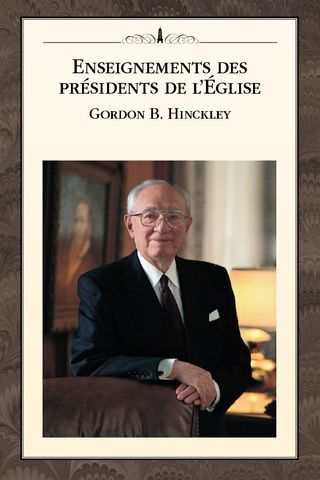 Enseignements des présidents de l’Église : Gordon B. Hinckley