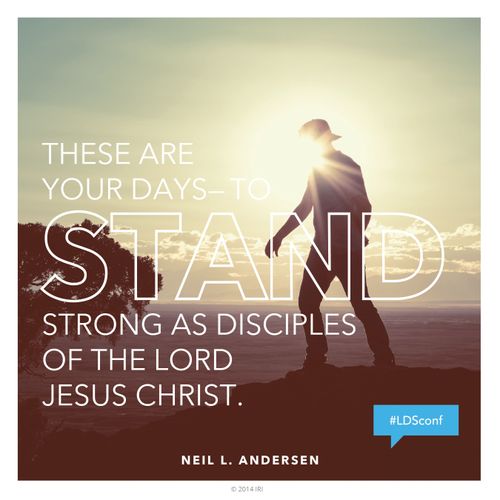 A silhouette of a man walking along a coastline, with a text overlay quoting Elder Neil L. Andersen: “These are your days—to stand strong.”