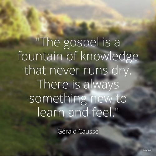 An image of a river running down a hill, combined with a text overlay quoting Bishop Gérald Caussé: “The gospel is a fountain of knowledge.”