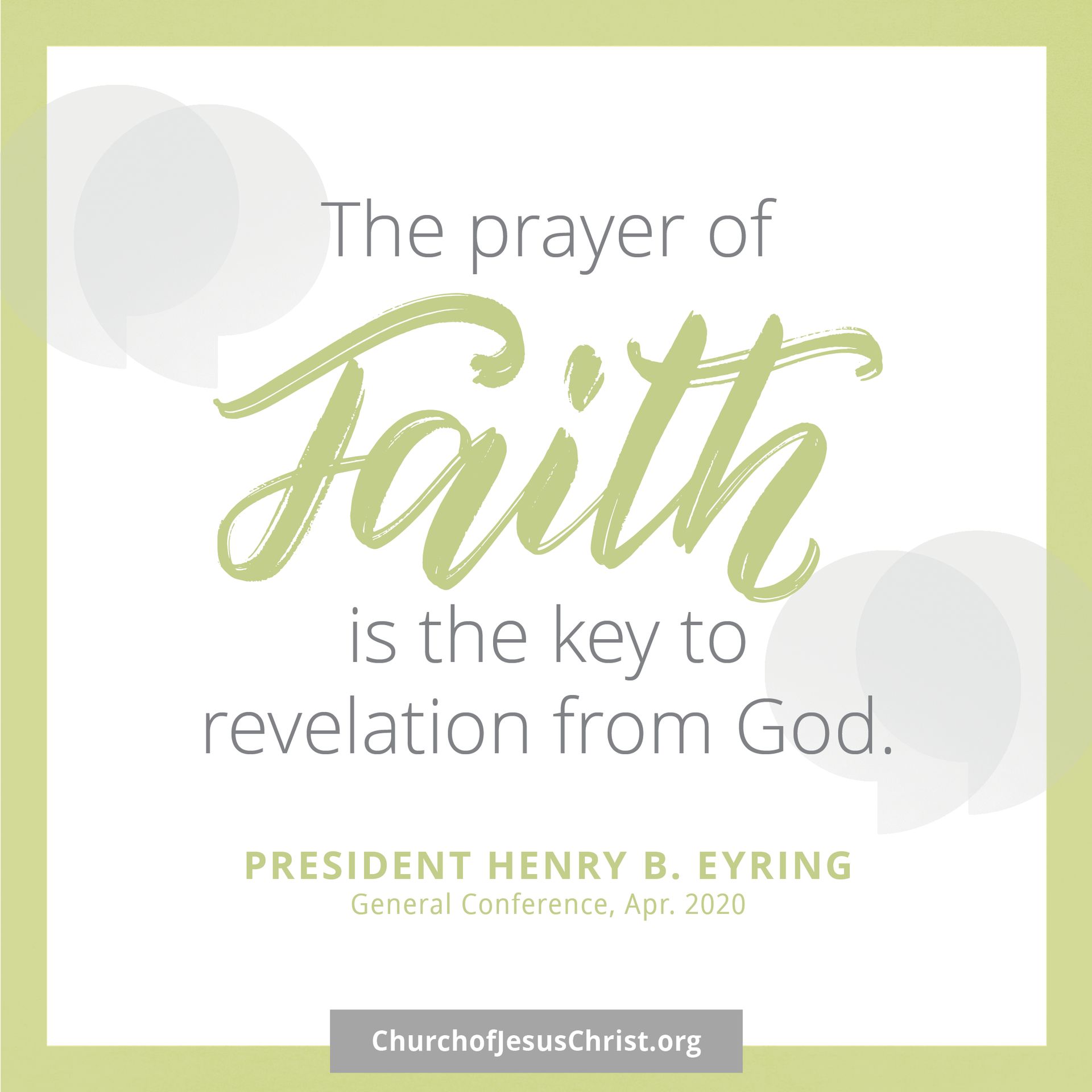 "The prayer of faith is the key to revelation from God." | President Henry B. Eyring © undefined ipCode 1.
