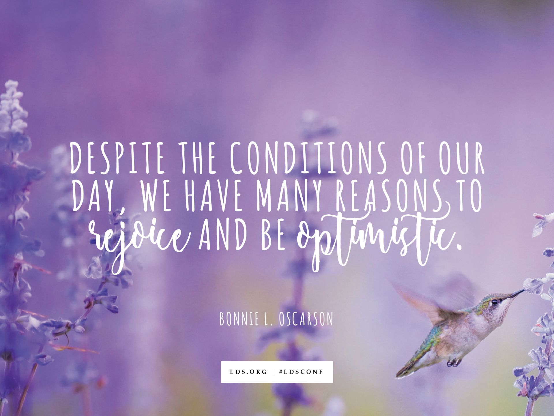 “Despite the conditions of our day, we have many reasons to rejoice and be optimistic.”—Bonnie L. Oscarson, “Rise Up in Strength, Sisters in Zion”