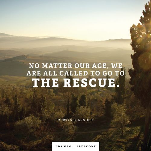 An image of a mountain scene combined with a quote by Elder Arnold: “We are all called to go to the rescue.”