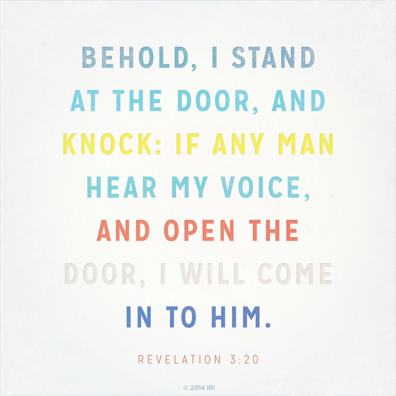 “Behold, I stand at the door, and knock: if any man hear my voice, and open the door, I will come in to him.”—Revelation 3:20
