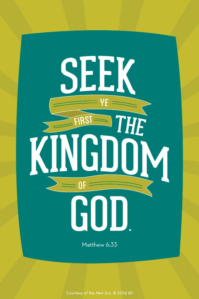 “Seek ye first the kingdom of God.”—Matthew 6:33. Courtesy of the New Era, July 2014, “Outsmart Your Smartphone and Other Devices.”