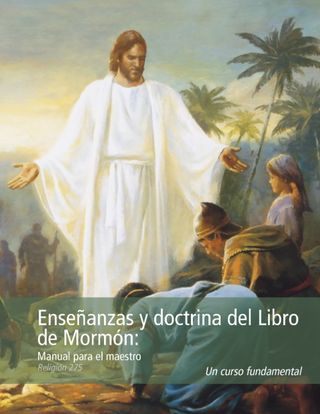 Enseñanzas y doctrina del Libro de Mormón: Manual para el maestro