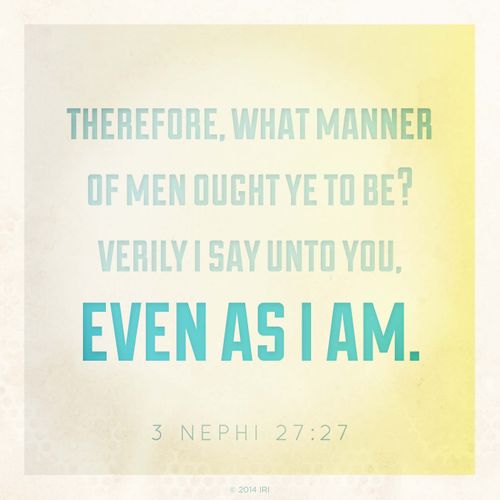 A yellow background paired with the words found in 3 Nephi 27:27.