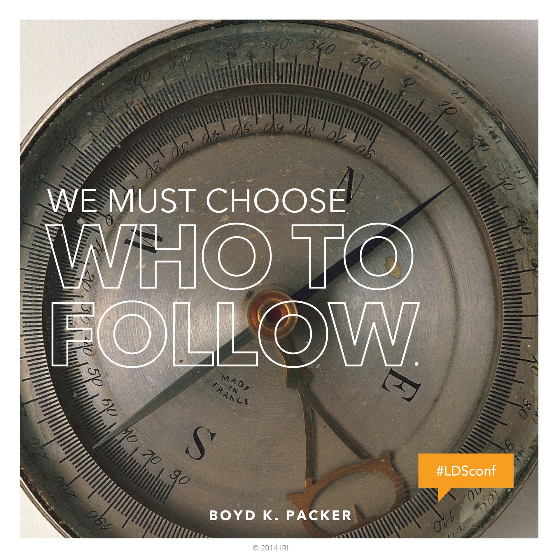 “We must choose who to follow.”—President Boyd K. Packer, “The Witness” © undefined ipCode 1.